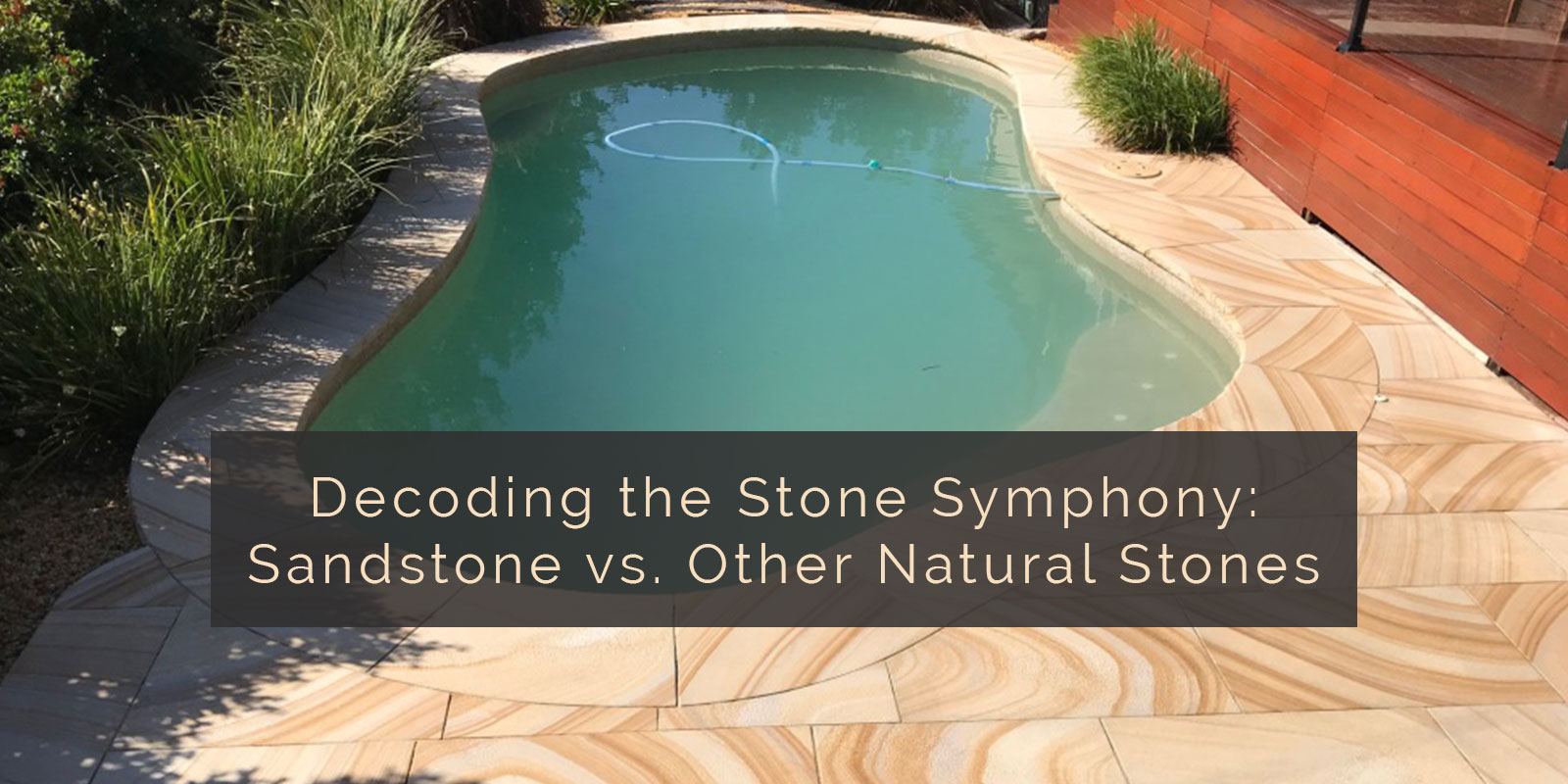 Decoding the Stone Symphony: Sandstone vs. Other Natural Stones